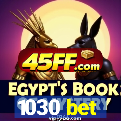 1030 bet